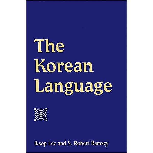 The Korean Language / SUNY series in Korean Studies, Iksop Lee, S. Robert Ramsey