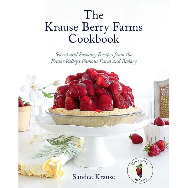 The Krause Berry Farms Cookbook, Sandee Krause