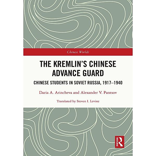 The Kremlin's Chinese Advance Guard, Daria Arincheva, Alexander Pantsov