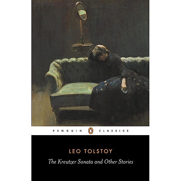 The Kreutzer Sonata and Other Stories, Leo Tolstoy