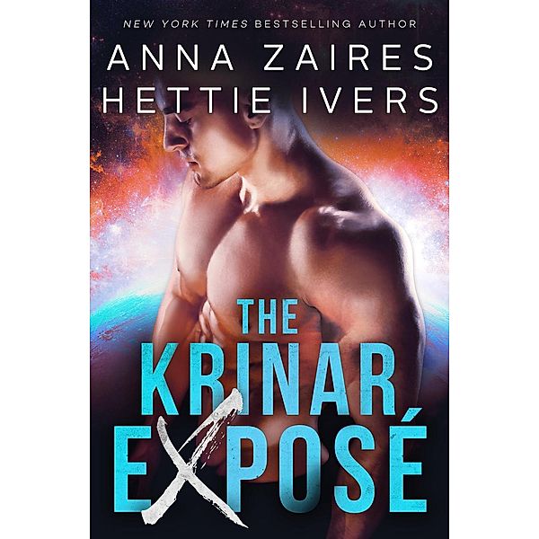 The Krinar Expose´ - A Krinar Chronicles Novel, Anna Zaires, Hettie Ivers