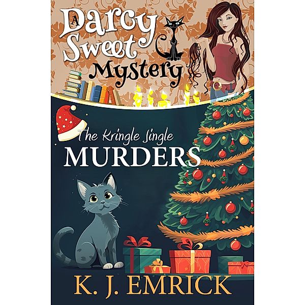 The Kringle Jingle Murders (A Darcy Sweet Cozy Mystery, #36) / A Darcy Sweet Cozy Mystery, K. J. Emrick