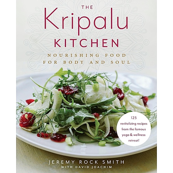 The Kripalu Kitchen, Jeremy Rock Smith, David Joachim