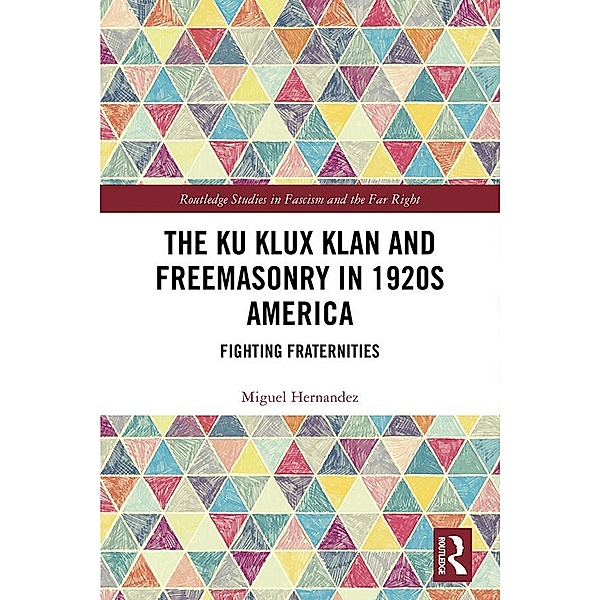 The Ku Klux Klan and Freemasonry in 1920s America, Miguel Hernandez