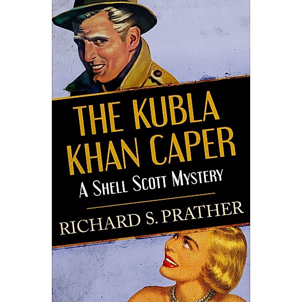 The Kubla Khan Caper / The Shell Scott Mysteries Bd.32, Richard S Prather, Richard S. Prather