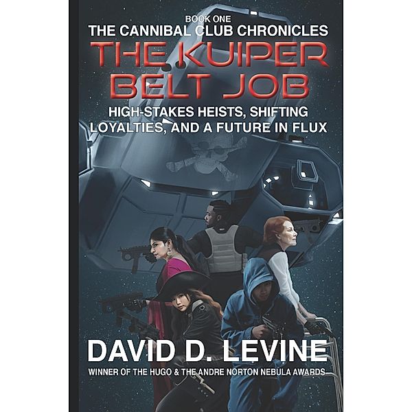 The Kuiper Belt Job (The Cannibal Club Chronicles, #1) / The Cannibal Club Chronicles, David D. Levine