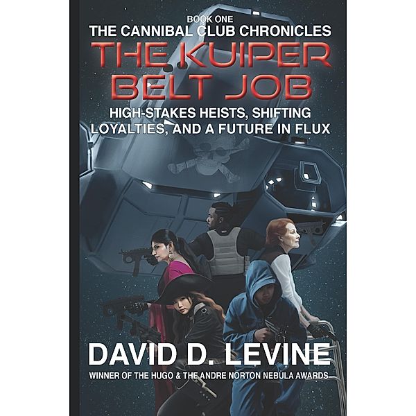 The Kuiper Belt Job / The Cannibal Club Chronicles Bd.1, David D. Levine