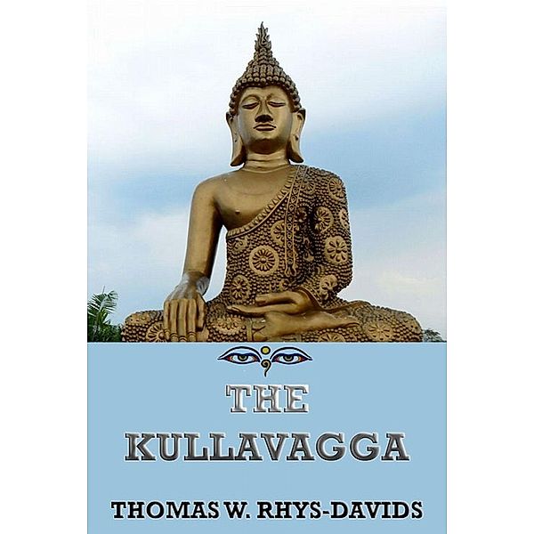 The Kullavagga, Thomas William Rhys Davids