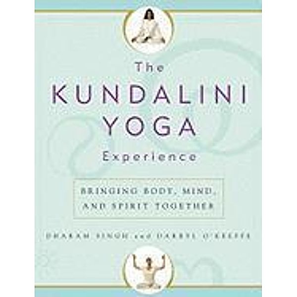 The Kundalini Yoga Experience, Dharam S. Khalsa, Darryl O'Keeffe