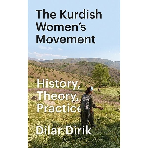 The Kurdish Women's Movement, Dilar Dirik