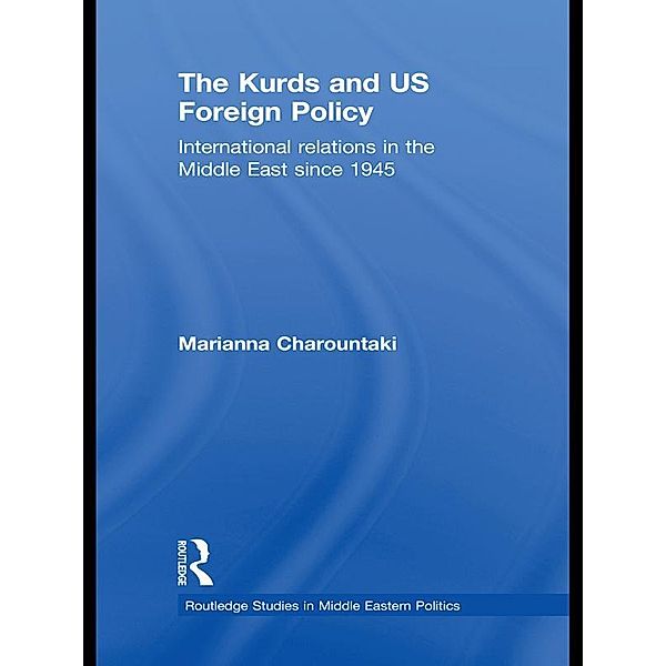 The Kurds and US Foreign Policy, Marianna Charountaki