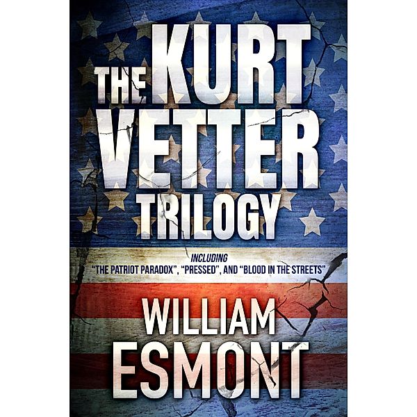 The Kurt Vetter Trilogy (The Reluctant Hero) / The Reluctant Hero, William Esmont