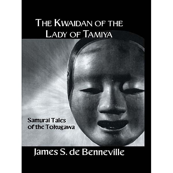 The Kwaidan of the Lady of Tamiya, James S. de Banneville