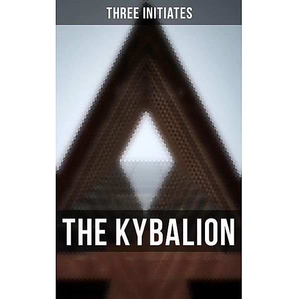 The Kybalion, Three Initiates