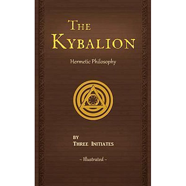 The Kybalion / The Kybalion Resource Page, Three Initiates