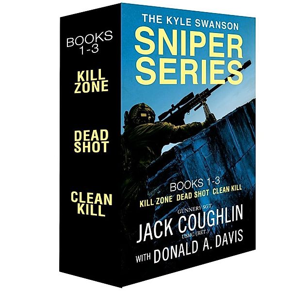 The Kyle Swanson Sniper Series, Books 1-3 / Kyle Swanson Sniper Novels, Sgt. Jack Coughlin