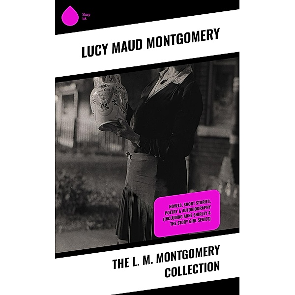 The L. M. Montgomery Collection, Lucy Maud Montgomery