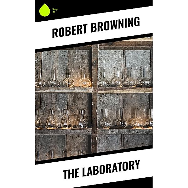 The Laboratory, Robert Browning