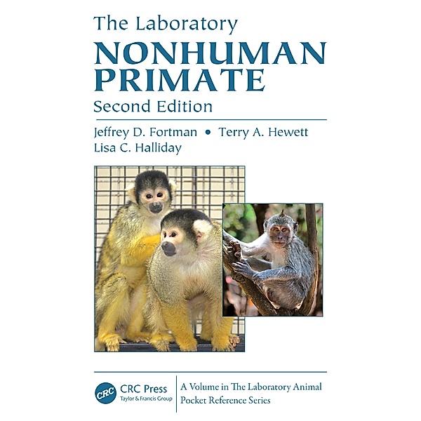 The Laboratory Nonhuman Primate, Jeffrey D. Fortman, Terry A. Hewett, Lisa C. Halliday