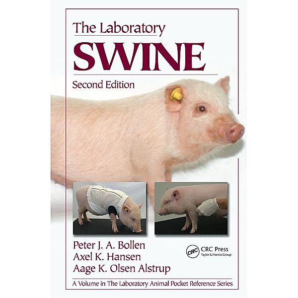 The Laboratory Swine, Peter J. A. Bollen, Axel K. Hansen, Aage K Olsen Alstrup