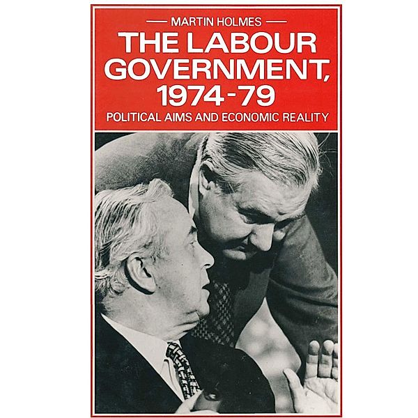 The Labour Government, 1974-79, Martin Holmes