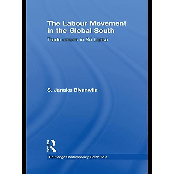The Labour Movement in the Global South, S. Janaka Biyanwila