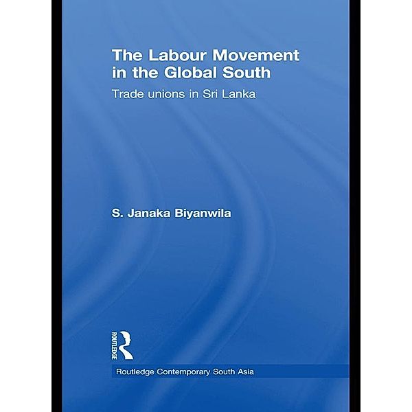 The Labour Movement in the Global South, S. Janaka Biyanwila