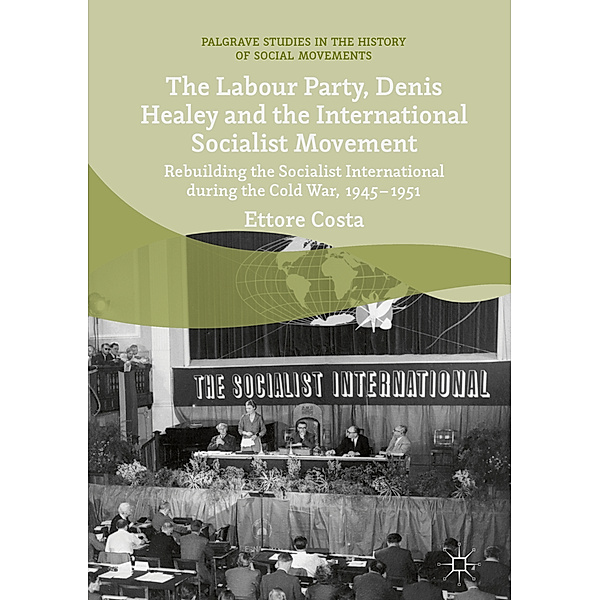 The Labour Party, Denis Healey and the International Socialist Movement, Ettore Costa