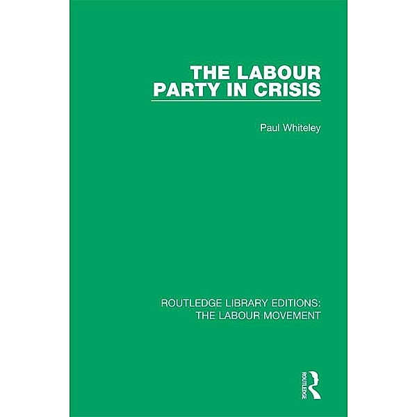 The Labour Party in Crisis, Paul Whiteley