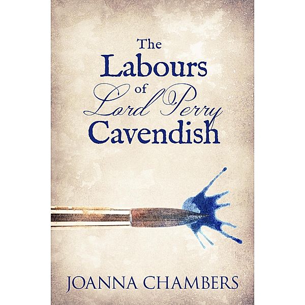 The Labours of Lord Perry Cavendish (Winterbourne, #4) / Winterbourne, Joanna Chambers