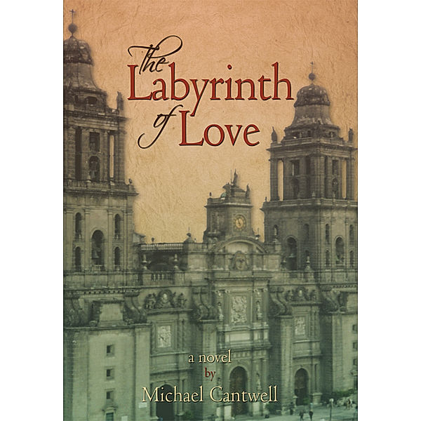 The Labyrinth of Love, Michael Cantwell