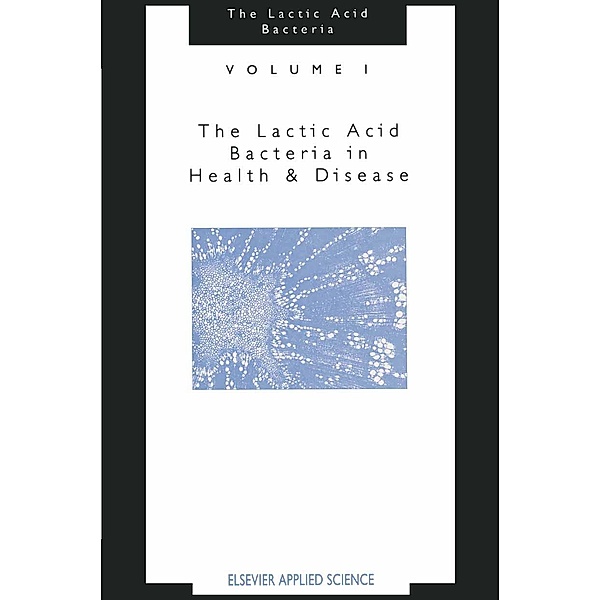 The Lactic Acid Bacteria:Volume 1