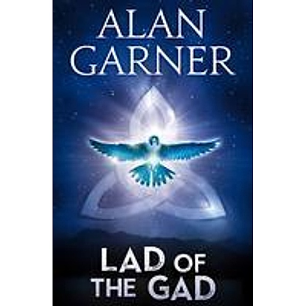 The Lad Of The Gad, Alan Garner