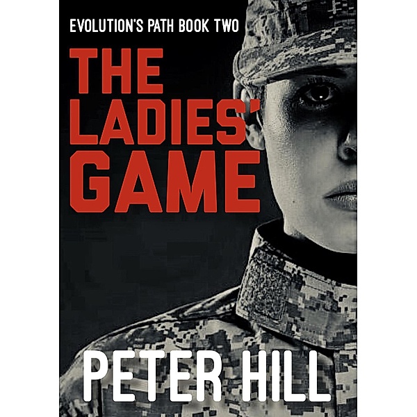 The Ladies' Game (Evolution's Path, #2) / Evolution's Path, Peter Hill