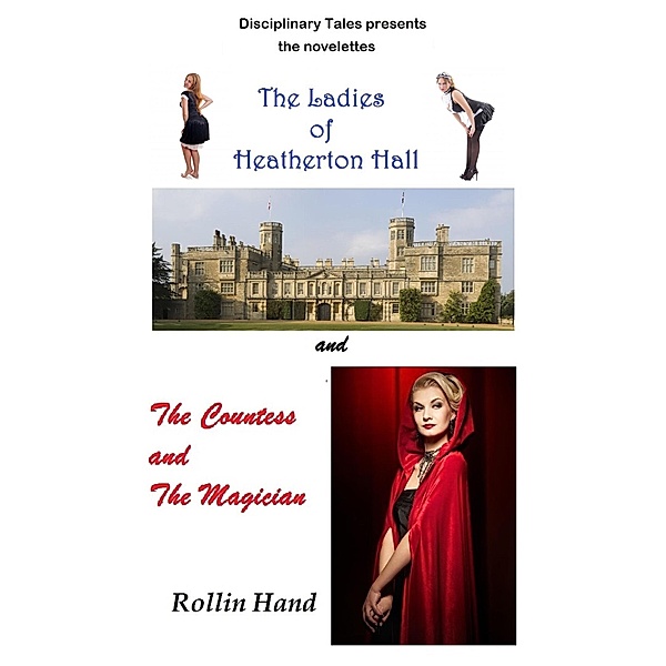 The Ladies of Heatherton Hall and The Countess and the Magician, Rollin Hand