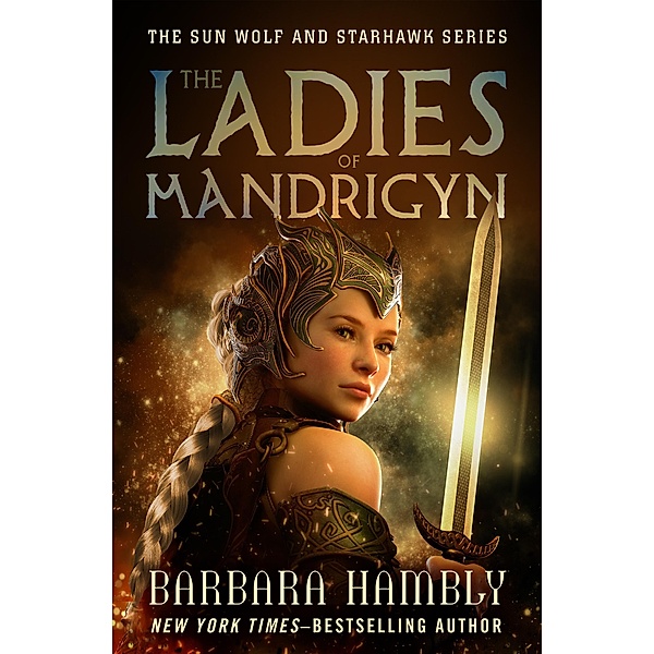 The Ladies of Mandrigyn / The Sun Wolf and Starhawk Series, Barbara Hambly