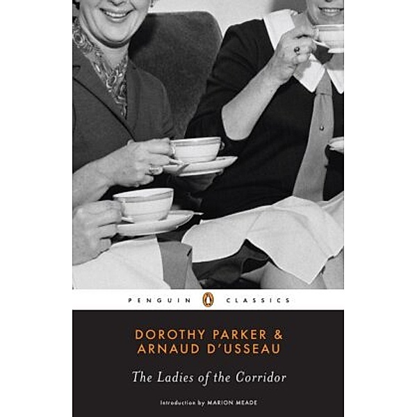 The Ladies Of The Corridor, Dorothy Parker, Arnaud d'Usseau