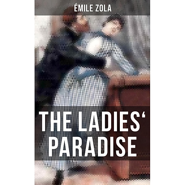 THE LADIES' PARADISE, Émile Zola