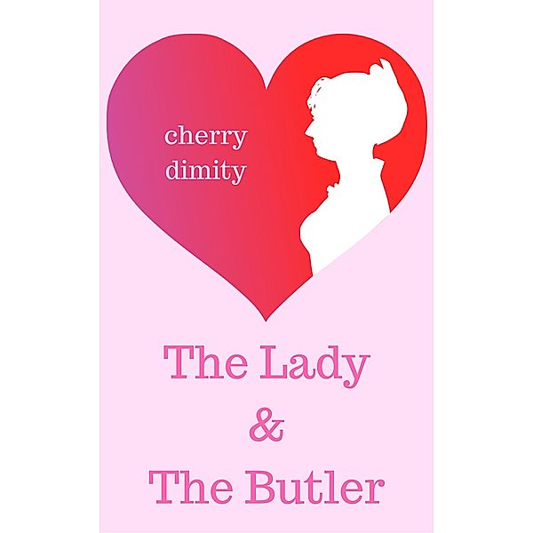 The Lady and the Butler, Cherry Dimity
