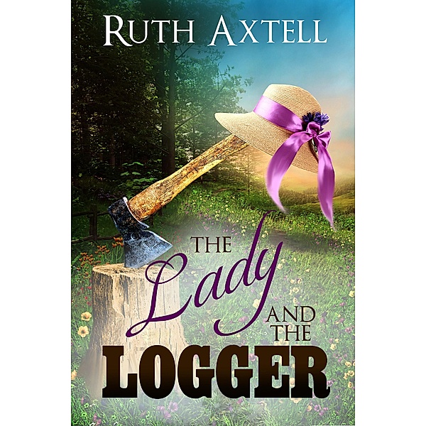 The Lady and the Logger, Ruth Axtell