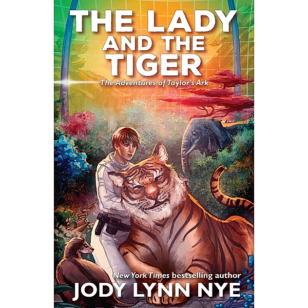 The Lady and the Tiger (Taylor's Ark, #3) / Taylor's Ark, Jody Lynn Nye