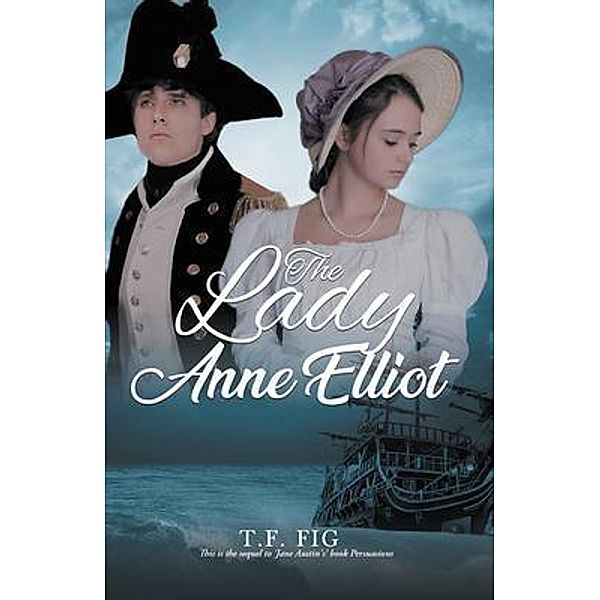 The Lady Anne Elliot, T. F. Fig