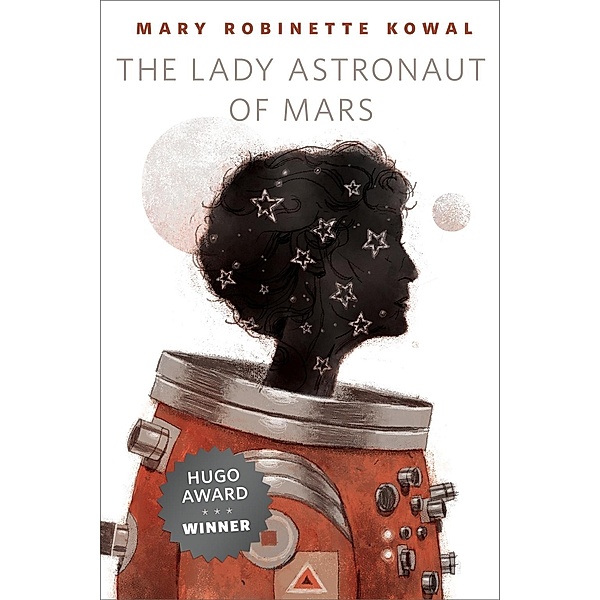 The Lady Astronaut of Mars / Tor Books, Mary Robinette Kowal