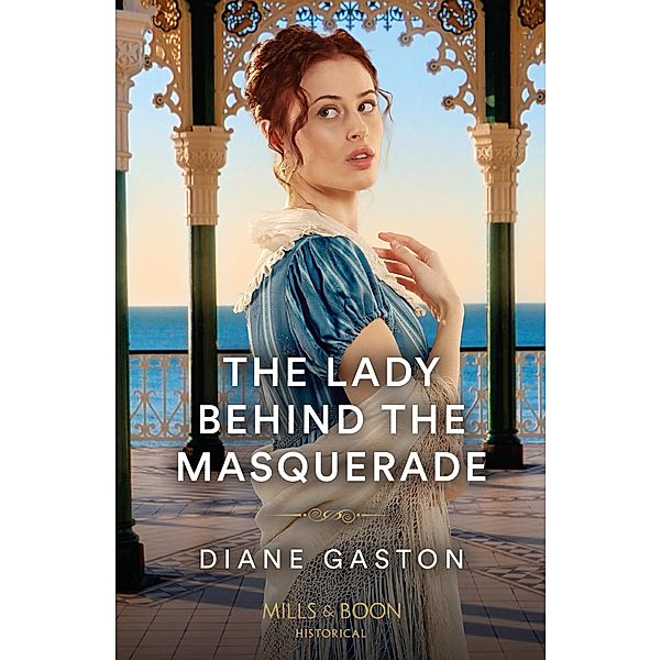 The Lady Behind The Masquerade (A Family of Scandals, Book 1) (Mills & Boon Historical), Diane Gaston