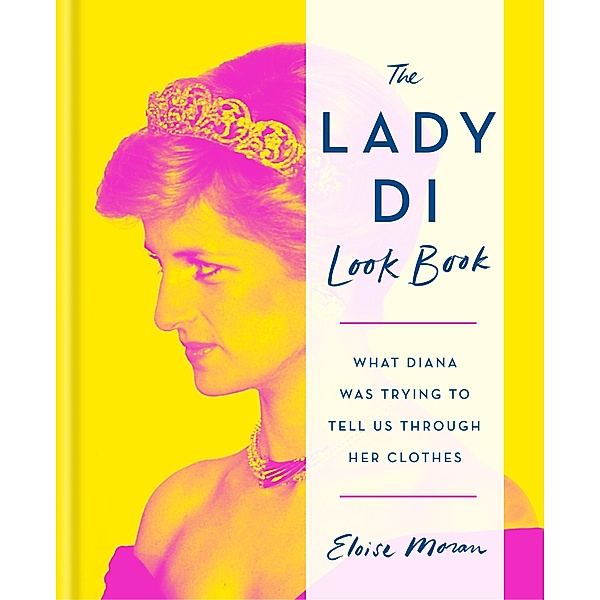 The Lady Di Look Book, Eloise Moran