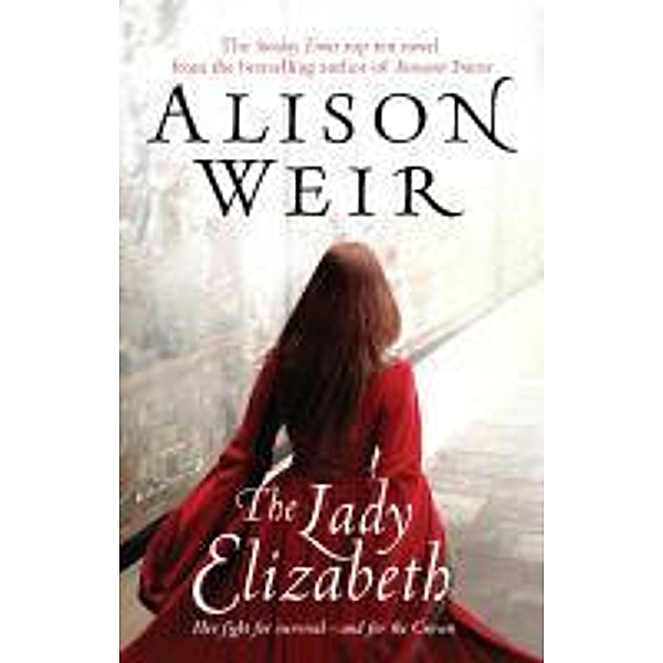 The Lady Elizabeth, Alison Weir