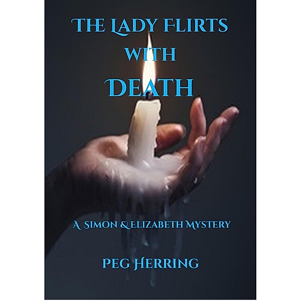 The Lady Flirts with Death (The Simon & Elizabeth Mysteries, #3) / The Simon & Elizabeth Mysteries, Peg Herring