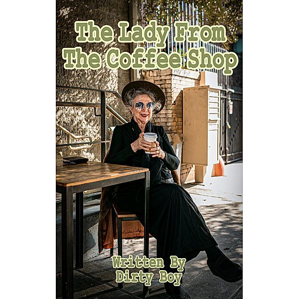 The Lady From The Coffeeshop (Granny Tales, #1) / Granny Tales, Dirty Boy
