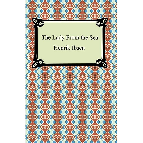 The Lady From The Sea, Henrik Ibsen