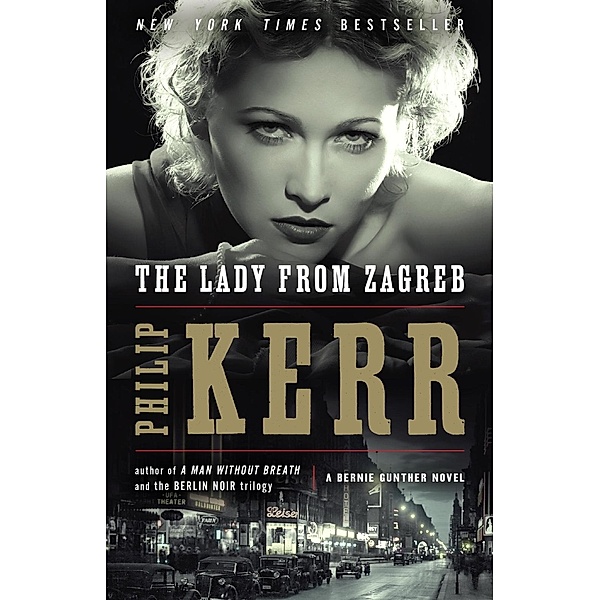 The Lady from Zagreb / A Bernie Gunther Novel Bd.10, Philip Kerr